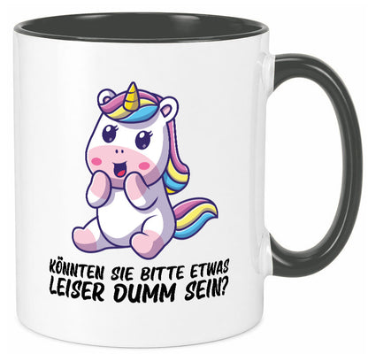 Bitte etwas leiser dumm sein | Dummheit süßes Einhorn Geschenk Humor Tasse