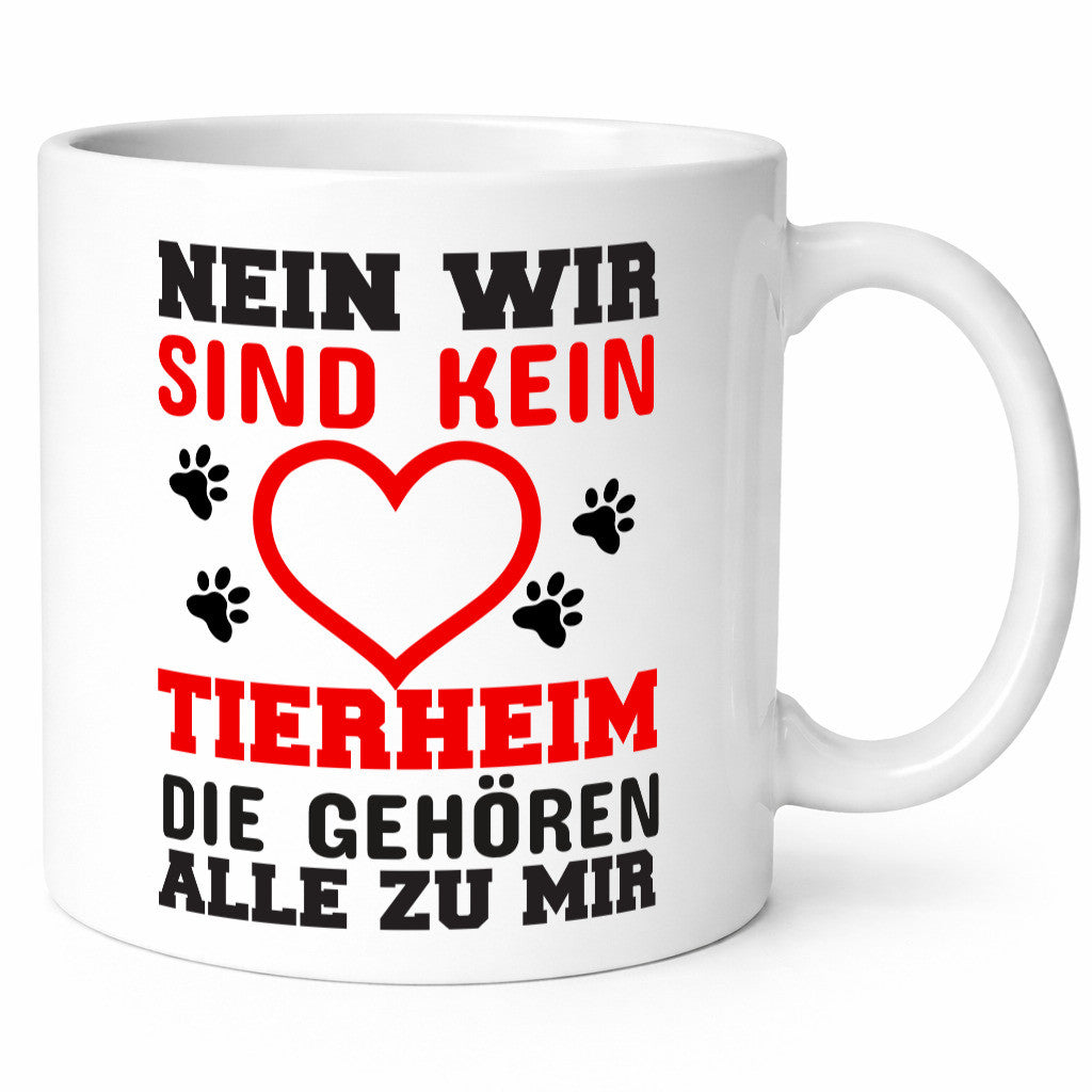 Kein Tierheim | Tierliebe Tasse Hundebesitzer Katze Humor Tierliebhaber