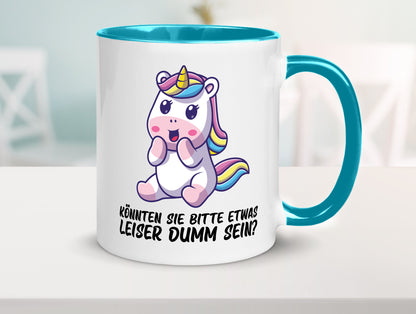 Bitte etwas leiser dumm sein | Dummheit süßes Einhorn Geschenk Humor Tasse