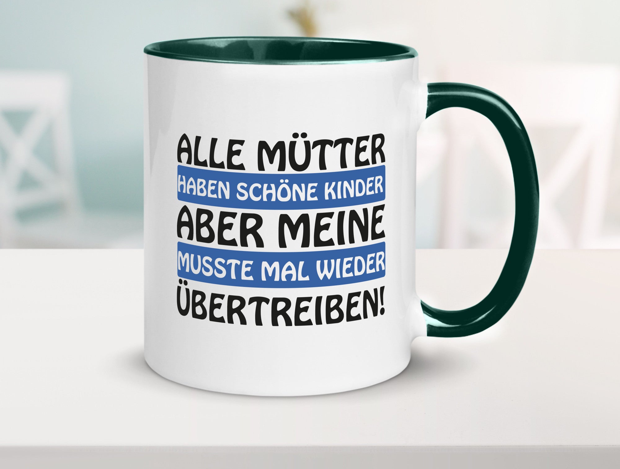 Alle Mütter haben schöne Kinder | Selbstbewusst Spruch Geschenk Humor