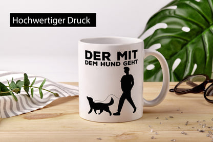 Der mit dem Hund | Hundebesitzer Tasse Spaziergang Geschenk Tierliebhaber Humor