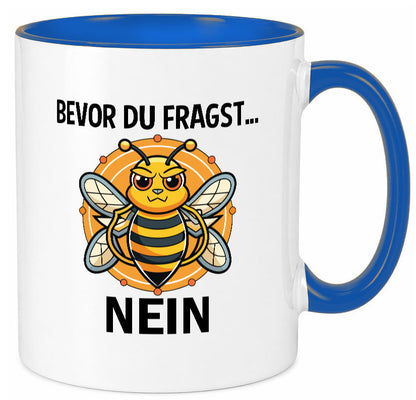 Bevor du fragst... Nein | Hummeln v2 lustig Humor Geschenkidee Geschenk Tasse