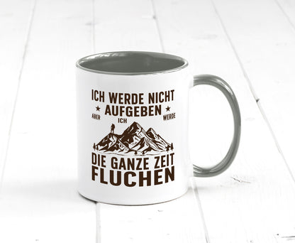 Nicht aufgeben, fluchen | Berge Wanderer v2 Humor Geschenkidee Tasse