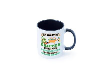 Ein Tag ohne Garten | bringt mich nicht um Gärtner Humor Geschenkidee Tasse
