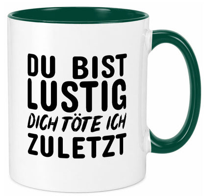 Du bist lustig Humor Geschenkidee Tasse