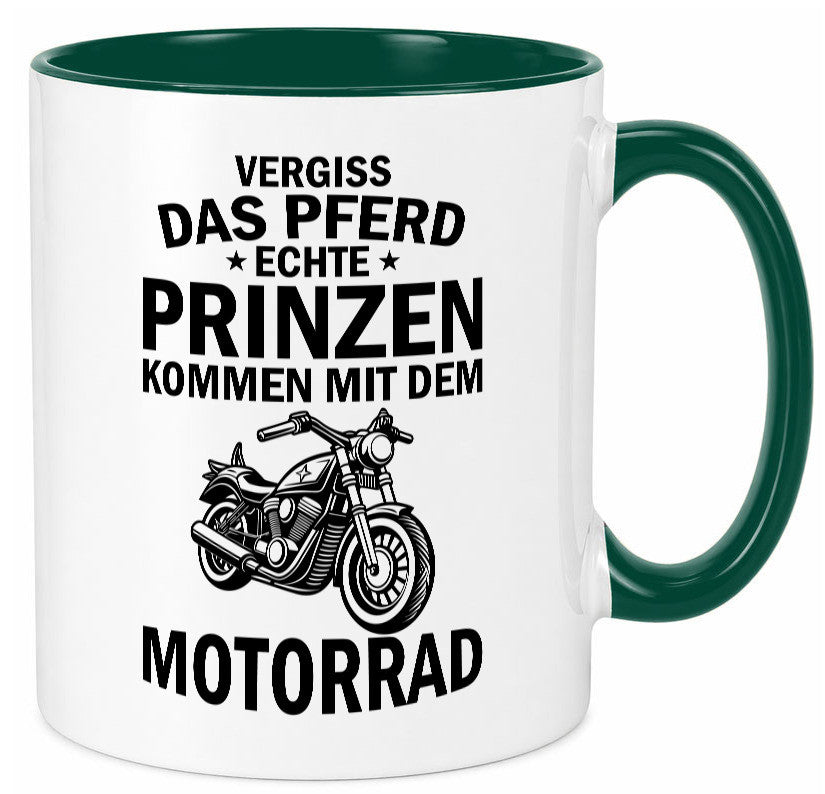 Vergiss das Pferd echte Prinzen kommen mit dem Motorrad v2 Geschenkidee Humor Tasse