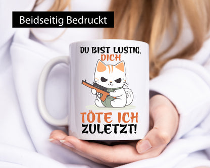 Dich töre ich zuletzt | Böse Katze Geschenk Tierliebhaber Humor lustiger Spruch