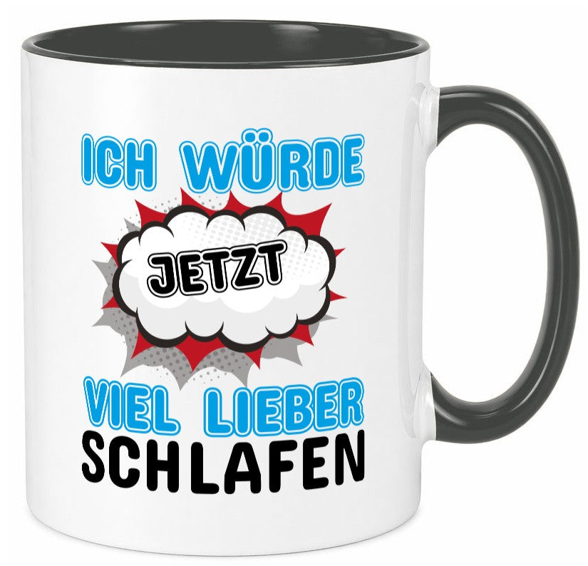 Ich würde jetzt lieber Schlafen Geschenk Humor Geschenkidee lustiger Spruch Tasse