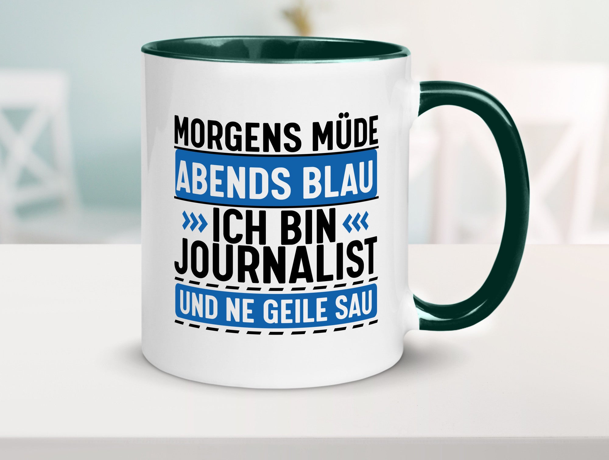 Morgens Müde Abends Blau ich bin Journalist und ne geile sau lustiger Spruch