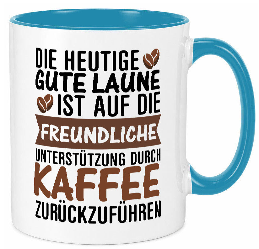 Unterstützung durch Kaffee | Kaffeliebhaber gute Laune Geschenk Humor
