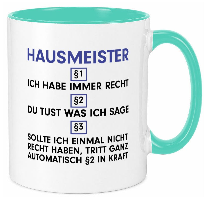 Ich habe immer Recht Hausmeister | Hauswart v2 lustig Humor Geschenkidee Tasse