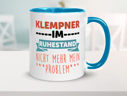Klempner im ruhestand nicht mehr mein Problem Geschenkidee Jubiläum Humor Tasse