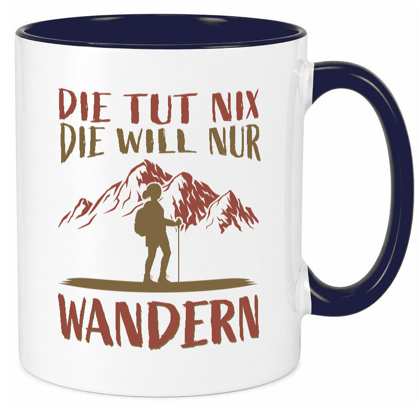 Die will nur wandern | Wanderin Berge Humor Geschenkidee Tasse