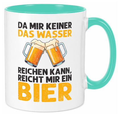 Keiner kann mir das Wasser reichen also reicht Bier v2 Geschenk Humor Tasse