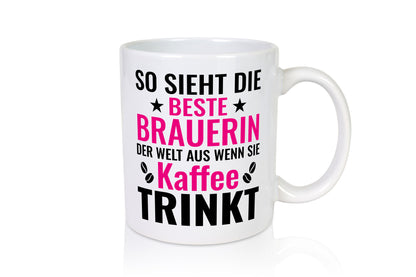 Kaffee trinkt: Brauerin | Bier Brauerei lustig Humor Geschenkidee Geschenk Tasse
