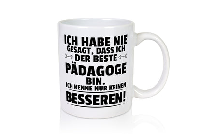 Der Beste Pädagoge | Pädagogik Geschenk Humor Geschenkidee lustiger Spruch Tasse