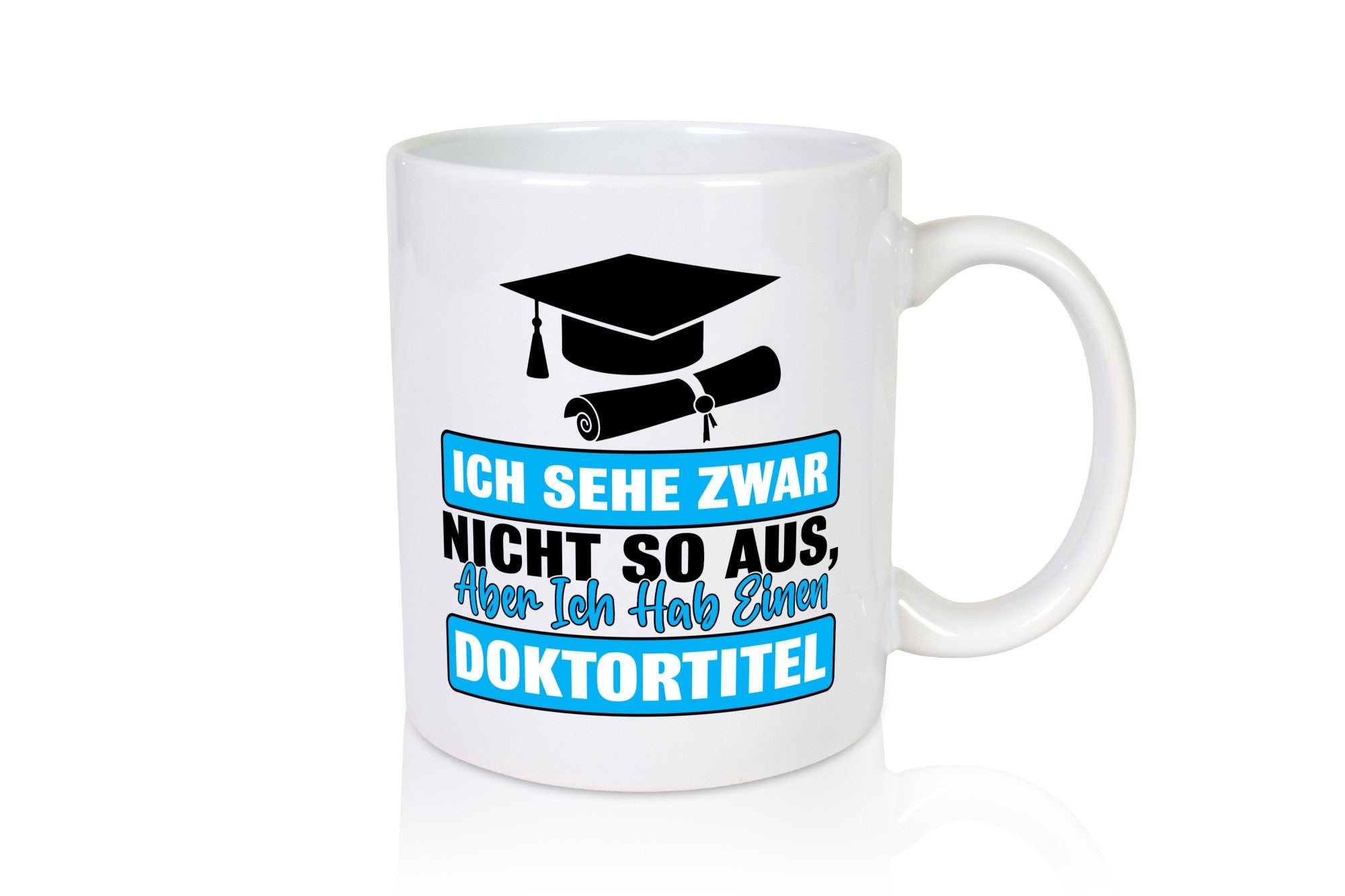 Sehe nicht so aus aber habe einen Doktortitel Geschenkidee Humor Tasse
