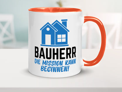 Bauherr | Die mission kann beginnen Bauherren lustiger Spruch Geschenk Humor