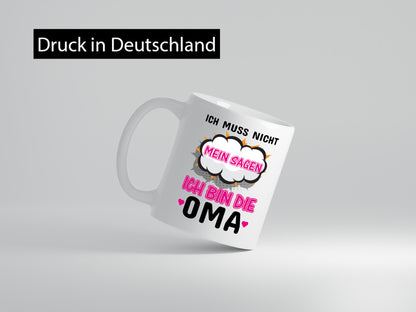 Ich muss nicht nein sagen bin die Oma lustig Familie Geschenkidee Geschenk Tasse