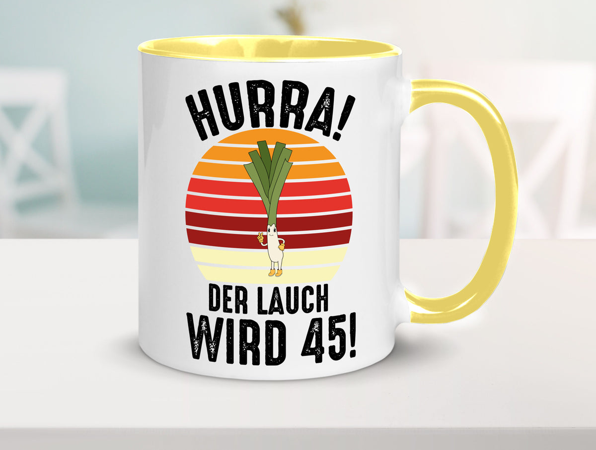 Hurra der lauch wird 45 | 45. Geburtstag Ehrentag lustig Geschenkidee Geschenk Tasse