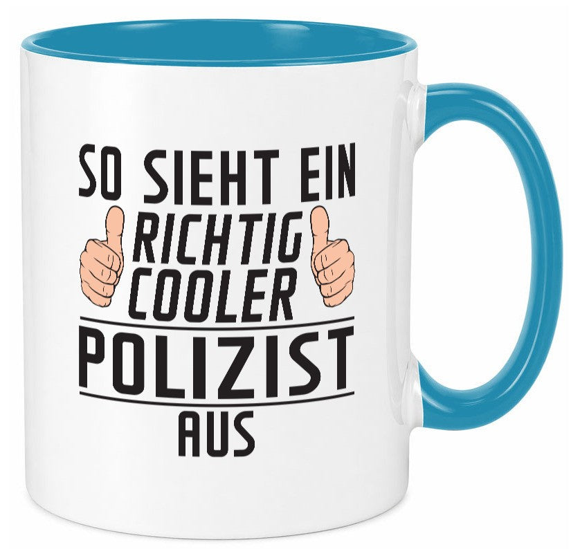 Richtig Cooler Polizist | Polizei Geschenkidee Humor Tasse