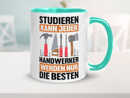 Studieren kann jeder handwerker nur die Besten | Werkzeug v2 Geschenk Humor