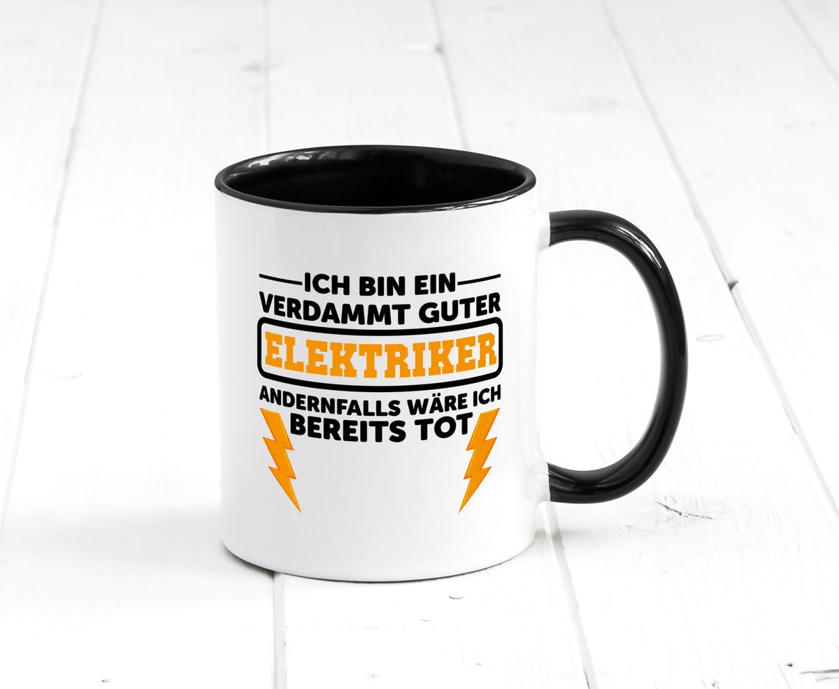 Verdammt guter Elektriker | Beruf Tasse Arbeitswelt lustig Arbeit Kollegen Büro