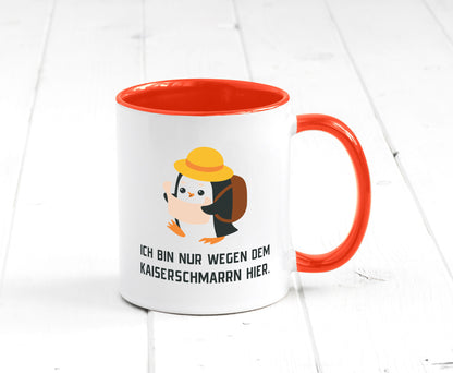 Ich bin nur wegen dem Kaiserschmarrn hier | Pinguin Geschenkidee Humor Tasse