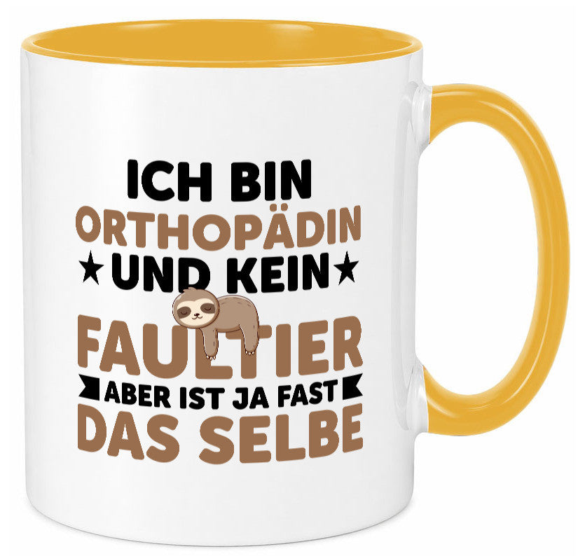 Ich bin kein Faultier: Orthopädin |Orthopädie lustiger Spruch Geschenk Tasse