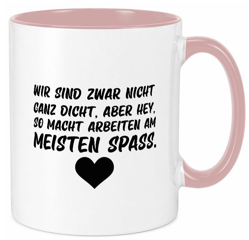 Nicht ganz dicht | Arbeit Kollegen Büro Job Spruch lustiger Geschenk Tasse