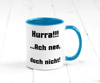 Hurta ach nee, doch nicht Geschenk Humor Geschenkidee lustiger Spruch Tasse