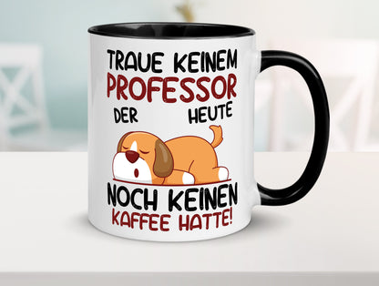 Traue keinem Professor | Uni Universität Geschenkidee Humor Tasse