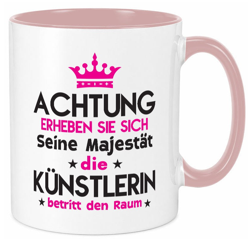 Seine Majestät Künstlerin| Spruch lustig | Kunst lustiger Geschenk Humor Tasse