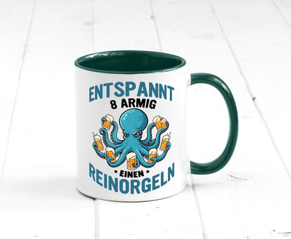 Entspannt 8 armig einen reinorgeln | Saufen Party v2 lustiger Spruch Geschenk