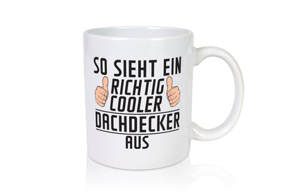 Richtig Cooler Dachdecker | Dachbau Hausbau Geschenkidee Humor Tasse
