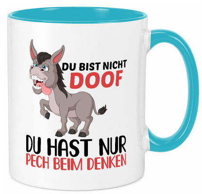 Du bist nicht doof hast nur Pech beim denken | Esel Geschenk Humor Geschenkidee Tasse