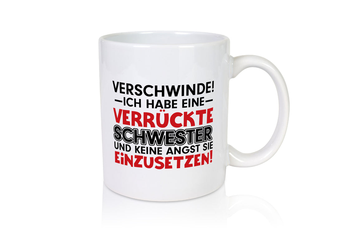 Verrückte Schwester | Spruchtasse Geschwisterliebe lustiger Spruch Geschenk