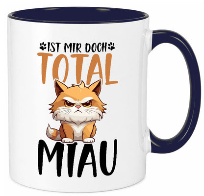 Ist mir doch total Miau | Katze Katzenliebhaber Geschenk Tierliebhaber Humor