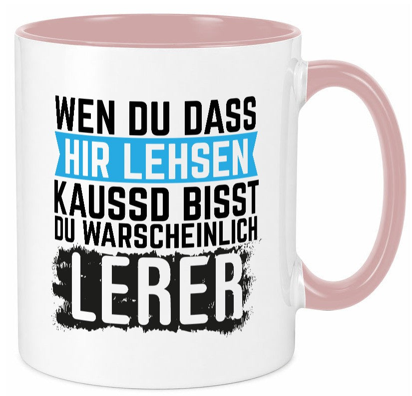Wenn du das hier lesen kannst | Lehrer Lehrerin Geschenkidee Humor Tasse