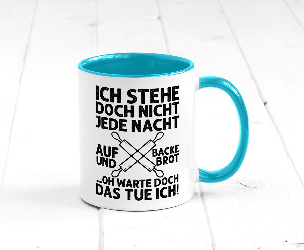 Jeden morgen aufstehen und Brot backen | Bäcker lustiger Spruch Geschenk Humor Tasse