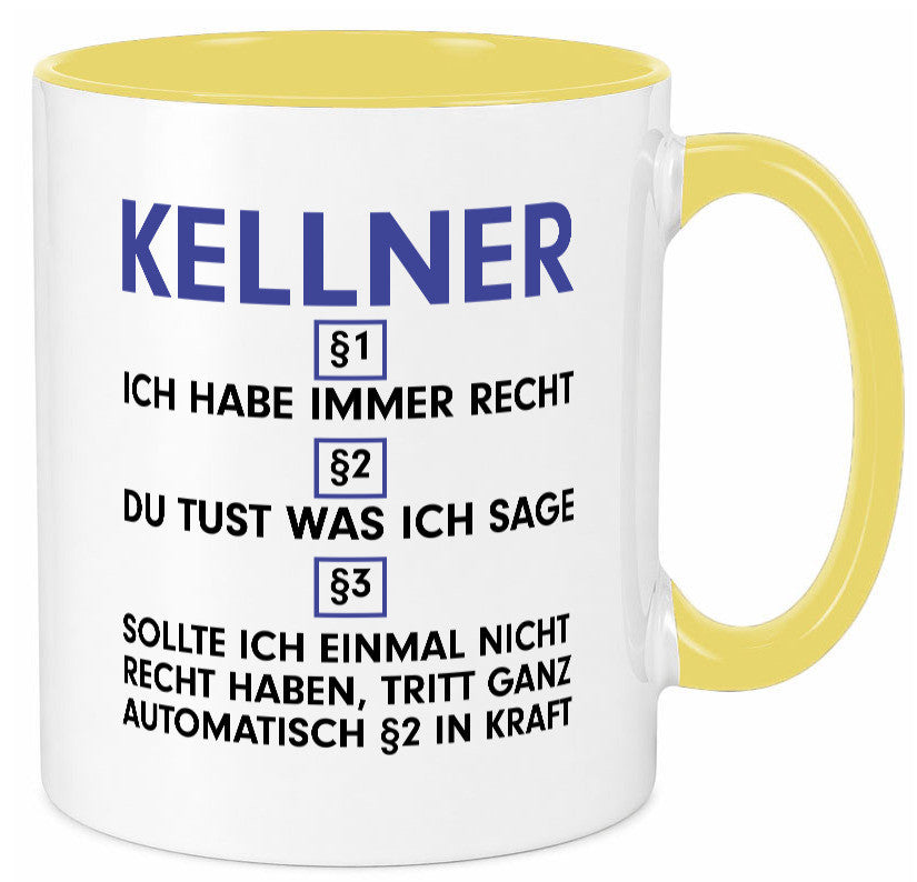 Ich habe immer Recht Kellner | kellnern Bedienung Humor Geschenkidee Tasse