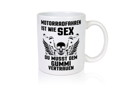 Motorradfahren ist wie Sex, du musst dem Gummi vertrauen. Humor Geschenkidee