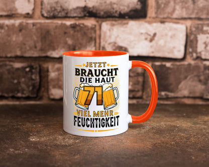 71 braucht die haut mehr Feuchtigkeit | 71. Geburtstag Geschenkidee Humor Tasse