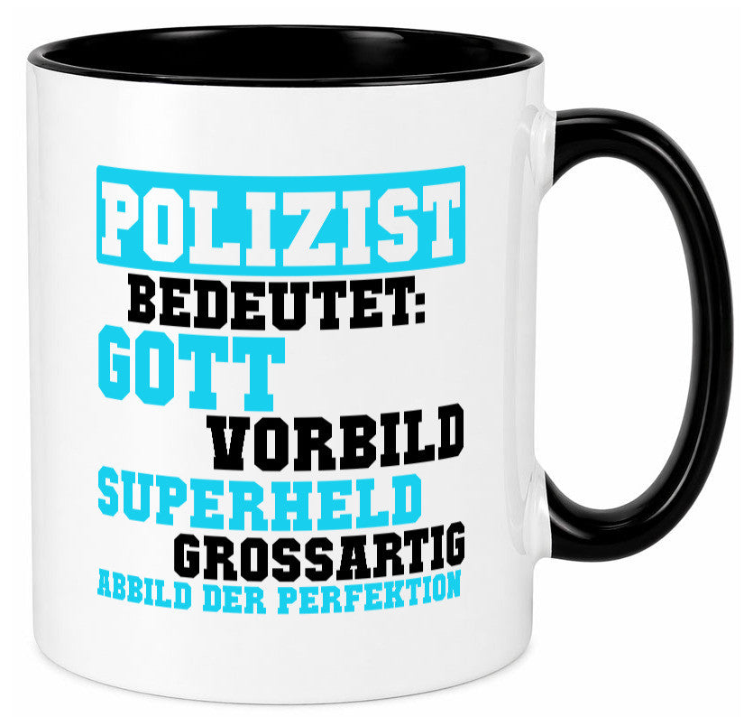 Polizist | Gott Superheld Vorbild Perfektion Polizei Humor Geschenkidee Tasse