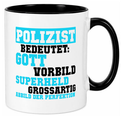 Polizist | Gott Superheld Vorbild Perfektion Polizei Humor Geschenkidee Tasse