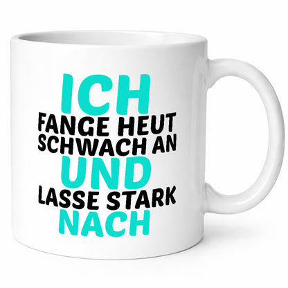 Schwach anfangen und stark nachlassen | Kollegen Arbeit Humor Büro Geschenkidee