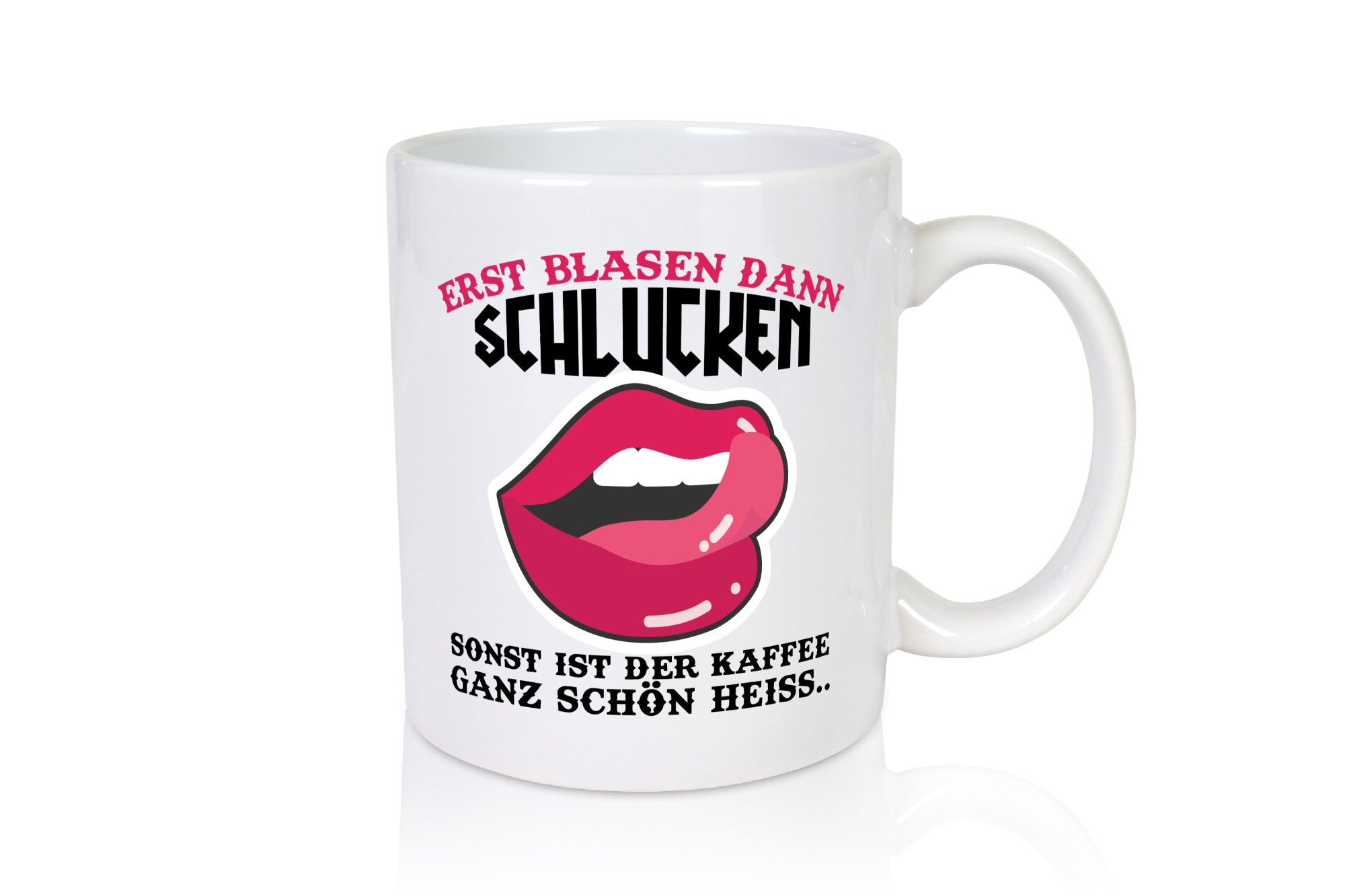 Erst Blasen, dann schlucken lustiger Spruch Geschenk Humor Geschenkidee Tasse