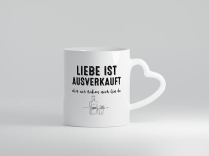 Liebe ist Ausverkauf, aber wir haben noch Gin da Humor Geschenkidee Tasse