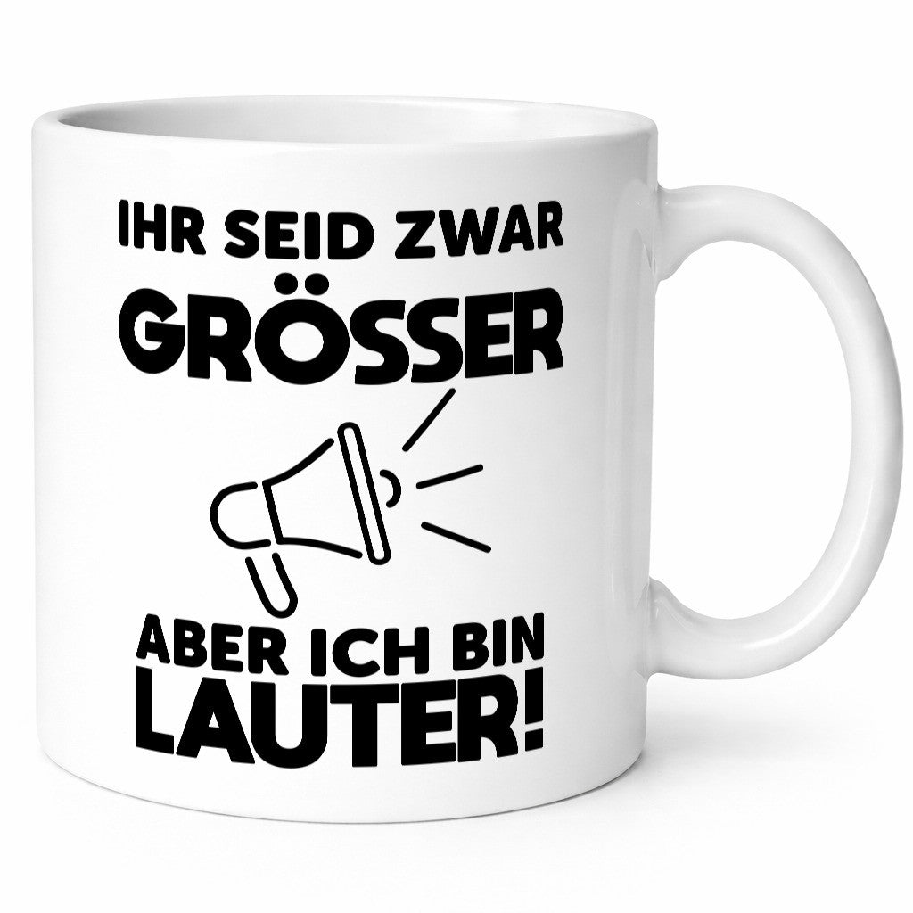 Ihr seid zwar größer aber ich bin Lauter lustiger Spruch Geschenk Humor