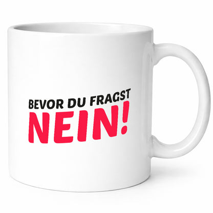 Bevor du fragst Nein | Kollegen Arbeit lustiger Spruch Geschenkidee Büro Humor